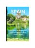 Книга Spain Travel Guide 2023 : Exploring the Beauty and Culture of Spain: A First-Timer Guide