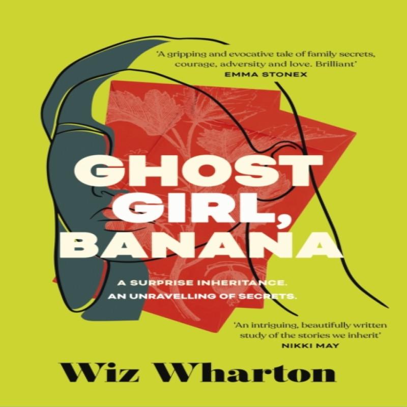 Ghost Girl Banana by Wiz Wharton Hardback Book 9781399700337