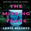 The Missing Years by Lexie Elliott Paperback Book 9781786495594