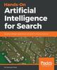 Книга Hands-On Artificial Intelligence for Search : Building Intelligent Applications and Perform Enterprise Searches