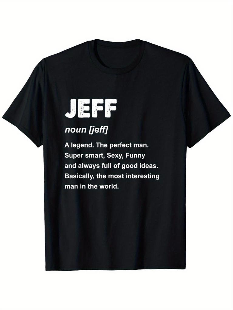 Jeff Name TShirt Ideal for Unisex Casual Style Round Neck Outdoor S Slightly Stretchy Made of Available in Sizes S to XXXL, PLUS SIZE