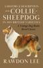Книга A History and Description of the Collie or Sheepdog In His British Varieties (A Vintage Dog Books Breed Classic)