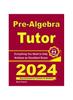 Книга Pre-Algebra Tutor : Everything You Need To Help Achieve an Excellent Score