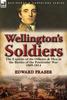 Книга Wellington's Soldiers : the Exploits of the Officers & Men In the Battles of the Peninsular War 1809-1814