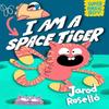 Super Magic Boy I Am a Space Tiger by Jarod Rosello Hardback Book 9780593427811