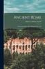 Книга Ancient Rome : From the Earliest Times Down To 476 A. D.