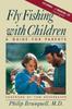 Книга Fly-Fishing with Children : A Guide for Parents