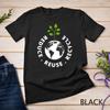 Recycling Earth Day Gift - Environment Reduce Reuse Recycle Unisex T-shirt