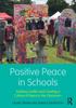 Книга Positive Peace In Schools : Tackling Conflict and Creating a Culture of Peace In the Classroom