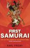 Книга The First Samurai The Life And Legend Of The Warrior Rebel Taira Masakado by Karl F. Friday - Hardback
