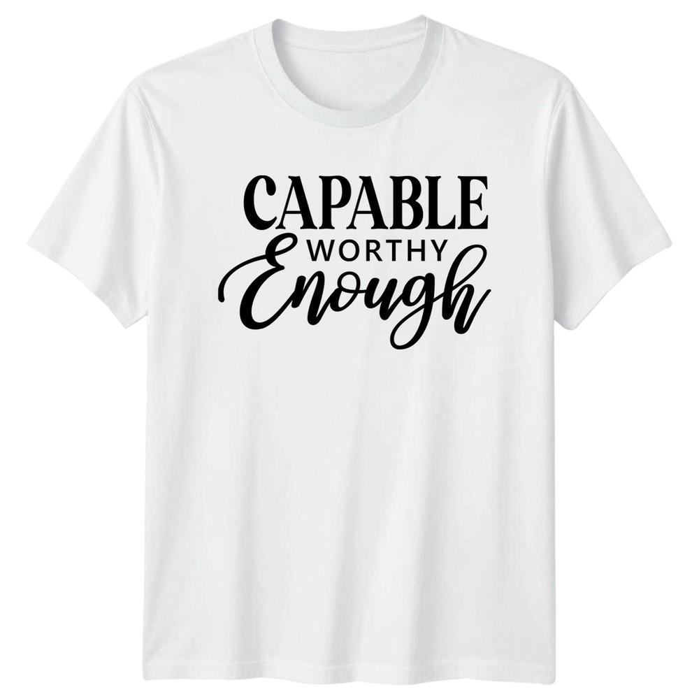 Capable Worthy Enough TShirt Daily Affirmations Birthday Gift For Him And Her