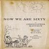 Now We Are Sixty by Christopher Matthew Hardback Book 9780719559792