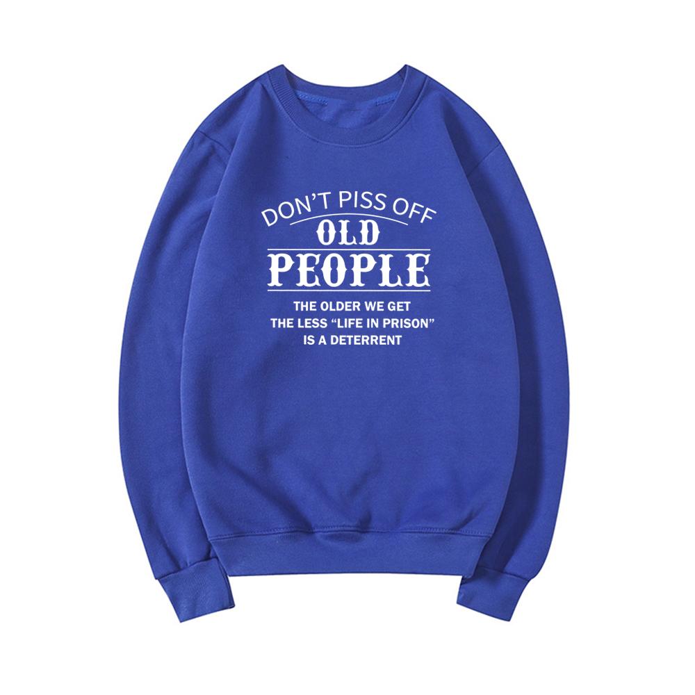 Толстовка Dont Piss Off Old People, толстовки унисекс с длинными рукавами, толстовки с рисунком, забавные повседневные пуловеры, уличная одежда, топы