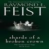 Shards of a Broken Crown by Raymond E. Feist Paperback Book 9780008120863