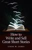 Книга How To Write And Sell Great Short Stories