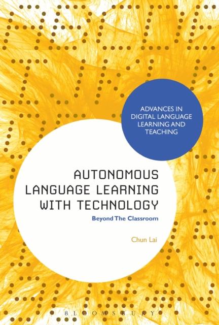 The Autonomous Language Learning with Technology : Beyond The Classroom Book