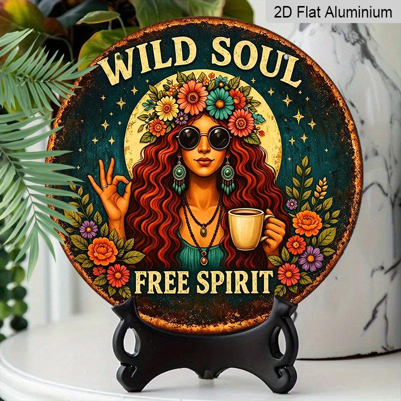 2D Flat, 1pc Round Aluminum "Wild Soul Free Spirit" Boho Woman Metal Sign, Retro Distressed Hippie Floral Print, Waterproof Rust-Proof Wall Plaque