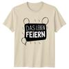 Das Leben Feiern TShirt Celebrating Life GerUnisex Sayings Birthday Gift For Him