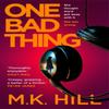 One Bad Thing by M.K. Hill Paperback Book 9781788548366