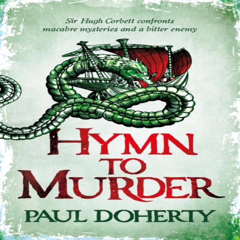 Hymn To Murder Hugh Corbett 21 by Paul Doherty Hardback Book 9781472259189