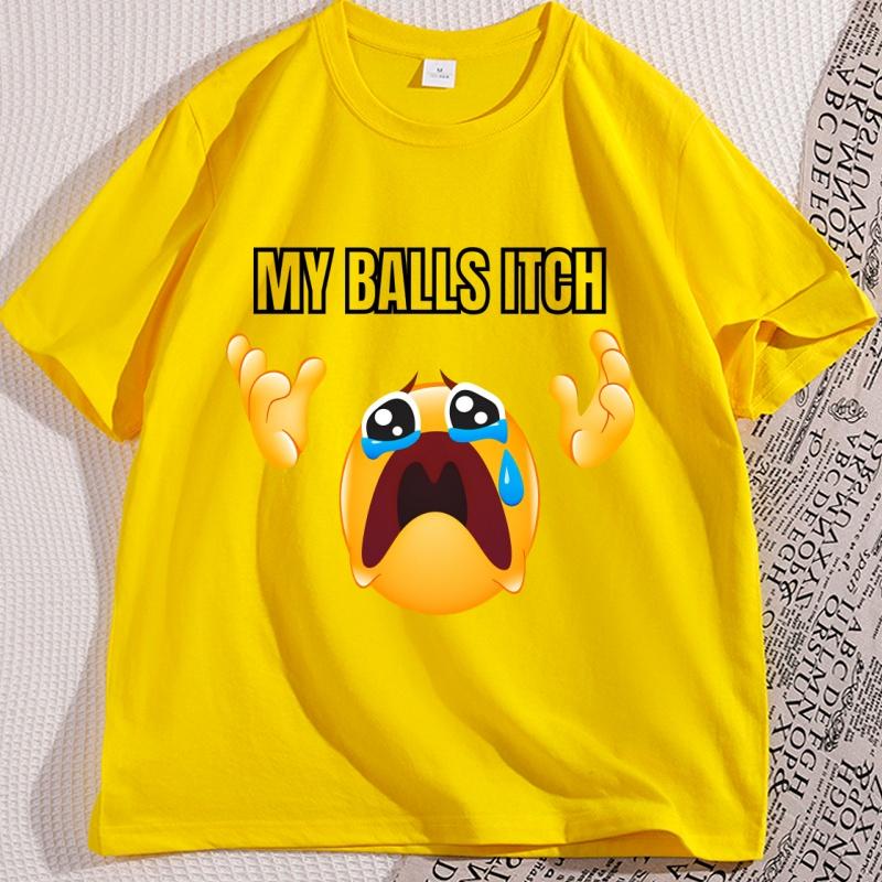 My Balls Itch Tshirt Funny Unhinged Crying Meme Print T Shirt Cotton ShortSleeve Men TShirt High Quality Graphic Tee Clothing
