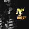 MALO - MALO LIVE AT MUDDY - Release Date 2025-07-23