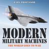 Книга Modern Military Machines : The World Goes To War