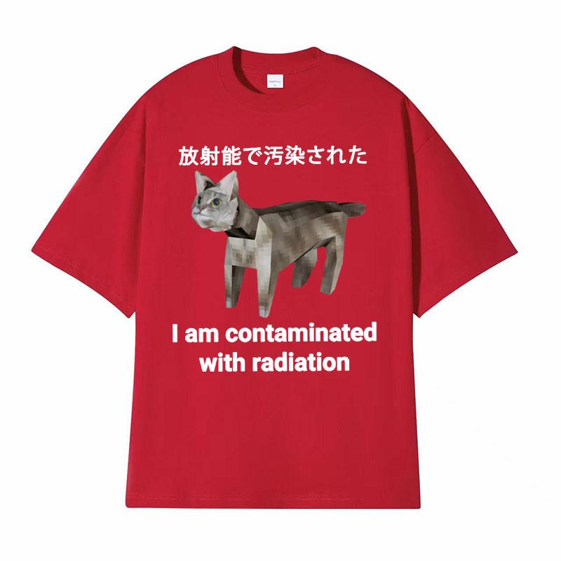 I Am Contaminated with Radiation Japanese Cat Funny Meme Tshirts Unisex Vintage 100 Cotton Humor Oversized T Shirt Streetwear