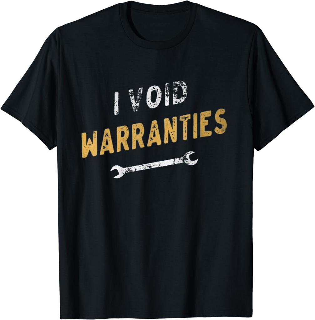I Void Warranties Mechanic Funny Gift Unisex T-Shirt