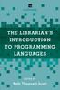 Книга The Librarian's Introduction To Programming Languages : A LITA Guide