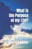 Книга What Is the Purpose of My Life? : Seeking Life Worth Living for