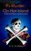 Книга It's Murder : On Hat Island: A Gedney Island Mystery Featuring Lily Martian