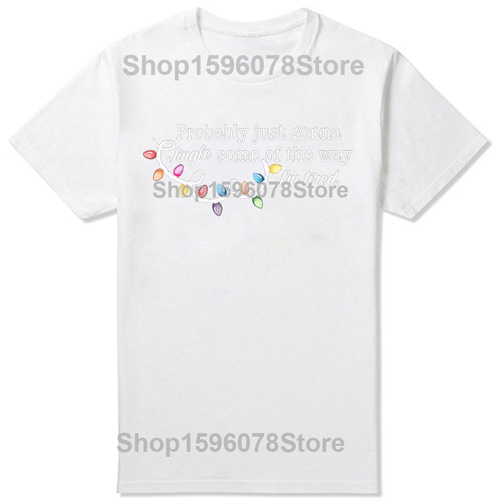 Funny Probably Just Gonna Jingle Some of The Way I'm Tired Graphic T-shirts Men Tshirt 100% Cotton Loose Oversized T Shirt