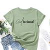God Is Good Alphabet Cotton T-Shirt Short Sleeve Round Neck Women 2d Print Tops