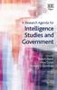 The A Research Agenda for Intelligence Studies and Government Book
