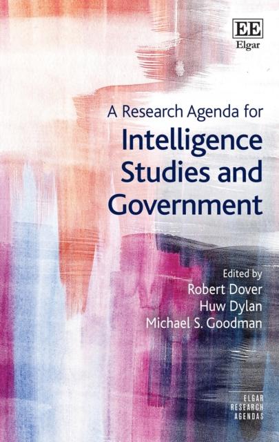 The A Research Agenda for Intelligence Studies and Government Book