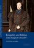 Книга Kingship And Politics In The Reign Of Edward Vi by Stephen Alford - Paperback