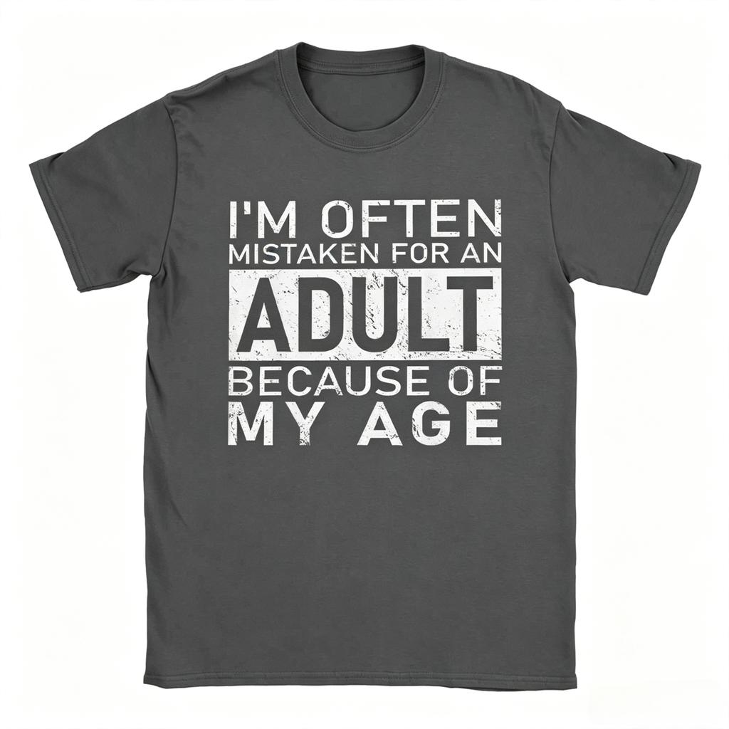 2026 New Funny Im Often Mistaken For An Adult Because Of My Age Print TShirt Unisex And Unisex TShirts Unisexs Tee