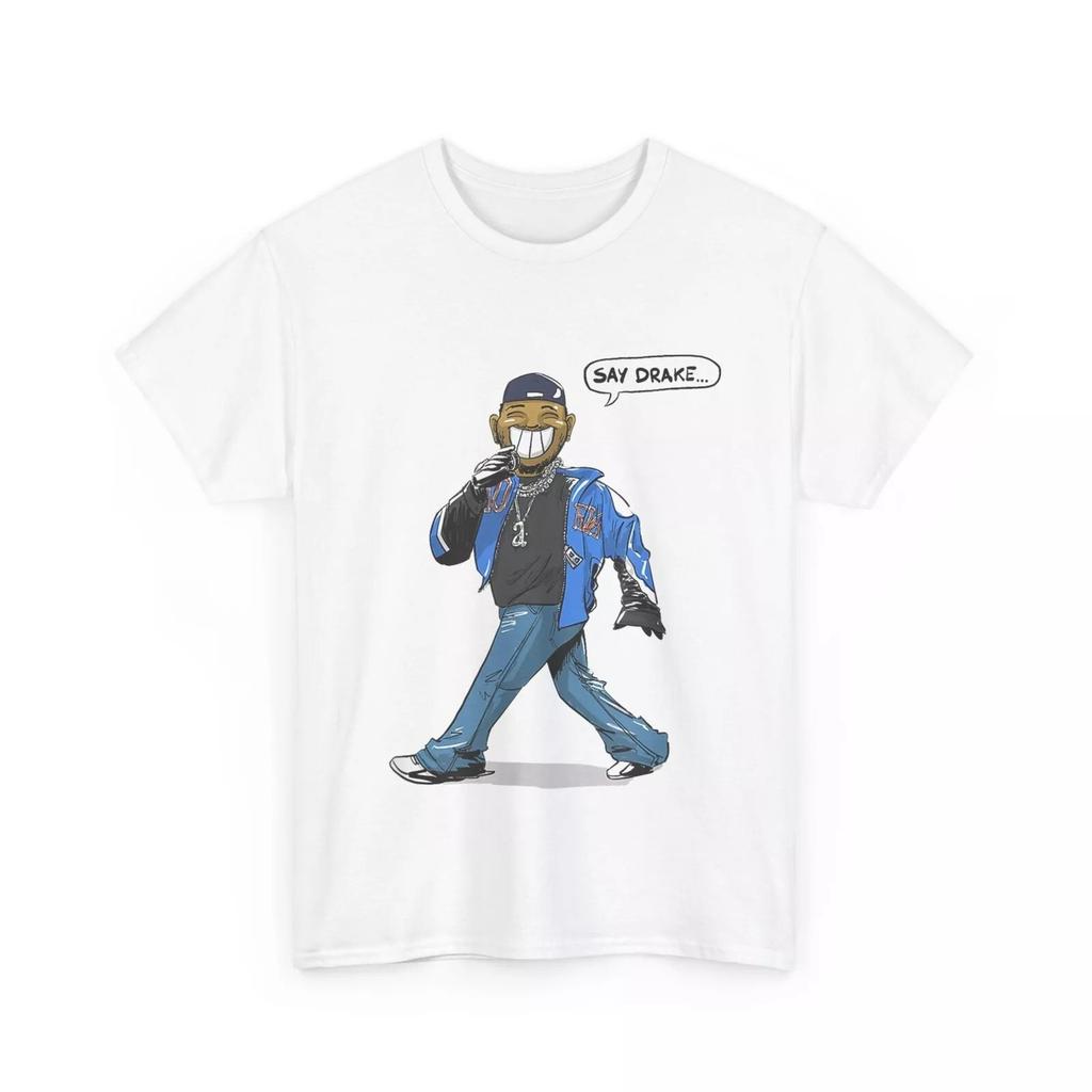 Say Drake for Women Men T-shirt