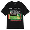 Funny Periodic TableCan I Lick It Chemistry  TShirt Summer Shortsleeved Loose Casual Cotton Tshirts Unisex Fashion Tshirt