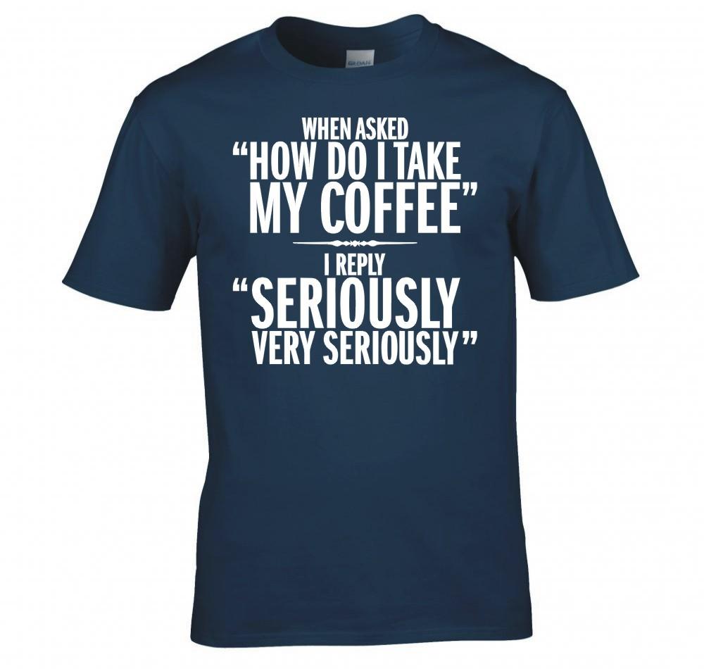 Funny Serious Coffee Drinkers T Shirt New