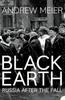 The Black Earth : A Journey Through Russia After the Fall Book