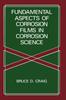 Книга Fundamental Aspects of Corrosion Films In Corrosion Science
