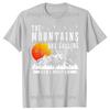 Men's The Mountains Are Calling I Must Go Hiking Graphic Printed T-Shirt Slogan Casual Short-sleeve Cotton Tshirts Outdoor Shirt