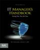 The IT Manager's Handbook : Getting Your New Job Done Book