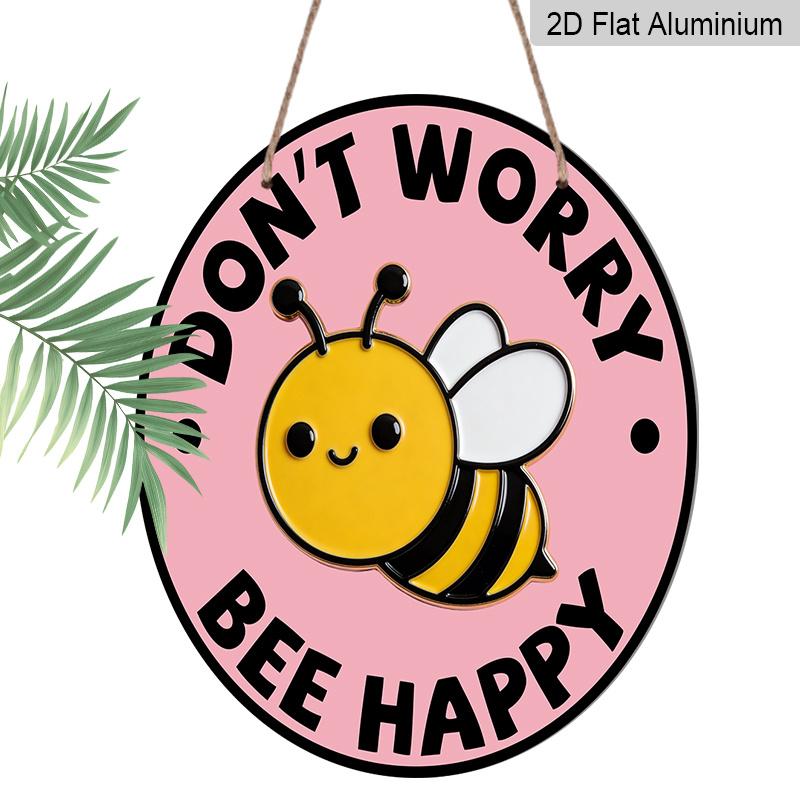 2D Flat Aluminum Don't Worry Bee Happy Hanging Sign, Round Bee Decor - Positive Quote Metal Wall Art for Home, Garden, Kitchen - Cute Bumble Bee