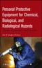 Книга Personal Protective Equipment for Chemical, Biological, and Radiological Hazards : Design, Evaluation, and Selection