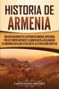 Книга Historia De Armenia Una Guia Fascinante De La Historia De Armenia Empezando Por by Captivating History - Paperback