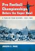 Книга Pro Football Championships Before the Super Bowl : A Year-by-Year History, 1926-1965