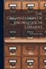Книга The Organization Of Knowledge In Libraries